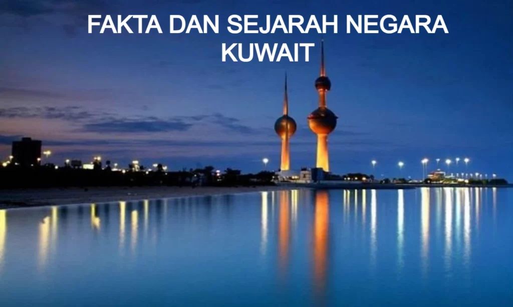 fakta dan sejarah negara Kuwait