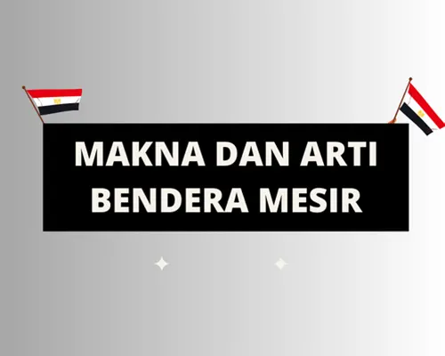 Makna dan Arti Bendera Mesir (Foto: Halima)